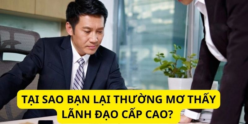 Ý nghĩa khi mơ thấy sếp