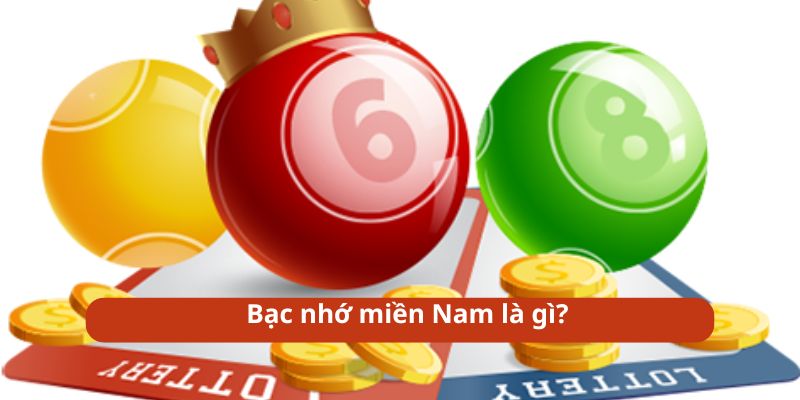 Bạc nhớ miền nam là thuật ngữ trong lô đề