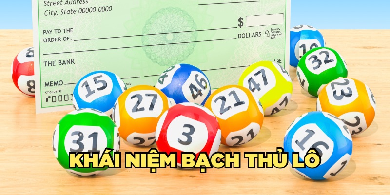 Khái niệm bạch thủ lô 