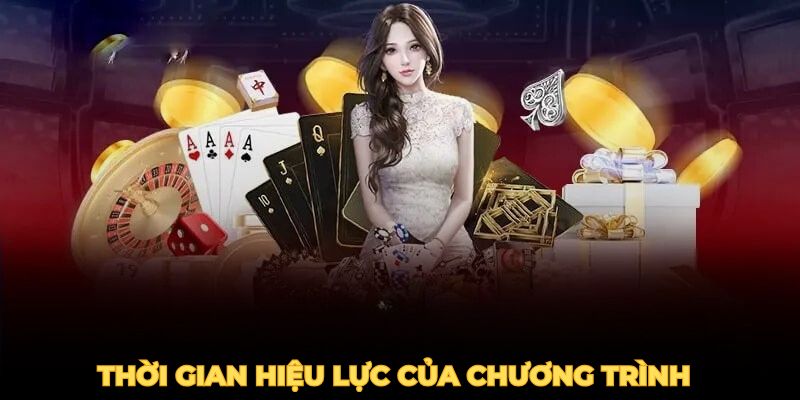 Thời gian hiệu lực của chương trình khuyến mãi BJ88.