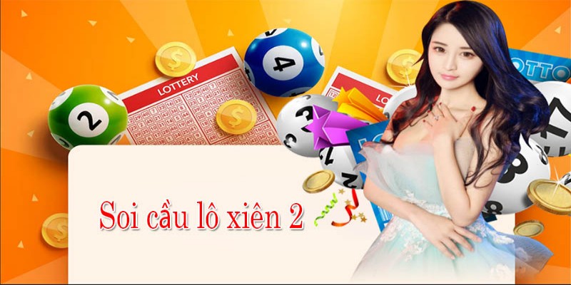 Soi cầu xiên 2 giúp người chơi giành chiến thắng một cách dễ dàng